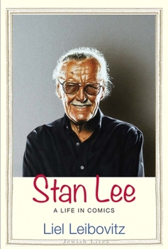 Stan Lee A Life In Comics Jewish Lives - Book  of the Jewish Lives