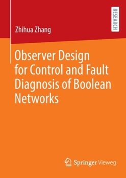 Paperback Observer Design for Control and Fault Diagnosis of Boolean Networks Book