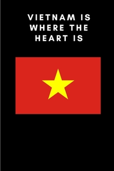 Paperback Vietnam is where the heart is: Country Flag A5 Notebook to write in with 120 pages Book