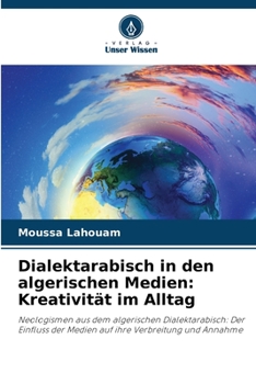 Paperback Dialektarabisch in den algerischen Medien: Kreativität im Alltag [German] Book