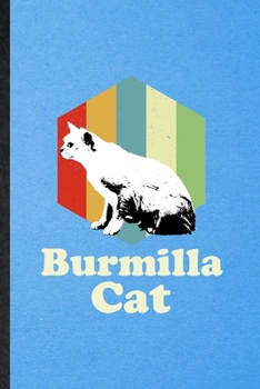 Burmilla Cat: Lined Notebook For Pet Kitten Cat. Funny Ruled Journal For Burmilla Cat Owner. Unique Student Teacher Blank Composition/ Planner Great For Home School Office Writing
