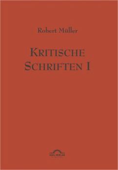 Paperback Robert Müller: Kritische Schriften 1: Werke Band 7 [German] Book