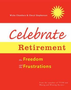 Hardcover Celebrate Retirement: The Freedom and the Frustrations Book