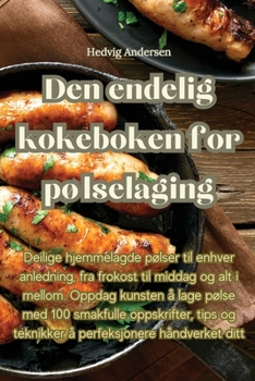 Paperback Den endelig kokeboken for pølselaging [Norwegian] Book