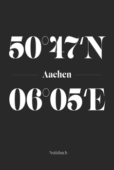 Paperback Aachen Notizbuch: Dotgrid Notizblock mit den Koordinaten deiner Stadt! [German] Book