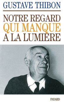 Paperback Notre regard qui manque à la lumière [French] Book