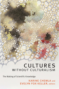 Hardcover Cultures without Culturalism: The Making of Scientific Knowledge Book