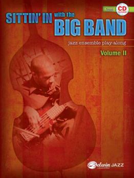 Sittin' in with the Big Band, Volume II: Bass: Jazz Ensemble Play-Along [With CD (Audio)]