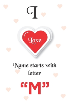 Paperback I Love Name Starts with Letter "M": Notebook - Best gift for students, teens and lovers Book