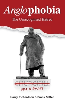 Paperback Anglophobia: The Unrecognised Hatred Book