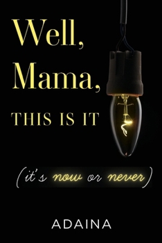 Paperback Well, Mama, This is It (it's now or never) Book