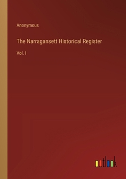 Paperback The Narragansett Historical Register: Vol. I Book