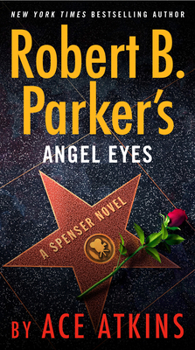 Robert B. Parker's Angel Eyes - Book #8 of the Ace Atkins Spenser series