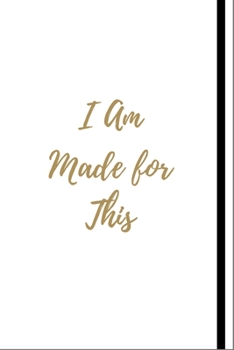 Paperback I Am Made For This: (White Blank Lined Journal) Book