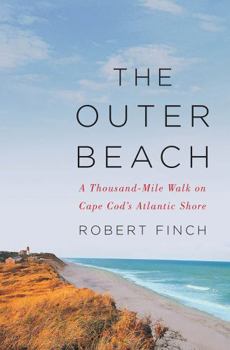 Hardcover The Outer Beach: A Thousand-Mile Walk on Cape Cod's Atlantic Shore Book