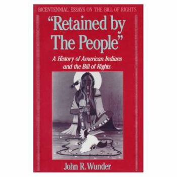 Paperback Retained by the People: A History of American Indians and the Bill of Rights Book