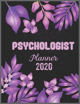 PSYCHOLOGIST  Planner 2020: Daily Weekly Planner with Monthly quick-view/over view with 2020 calendar