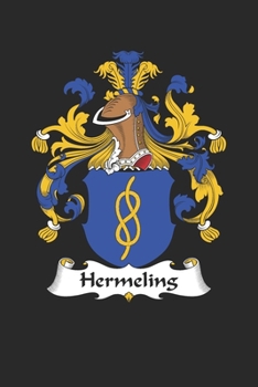 Hermeling: Hermeling Coat of Arms and Family Crest Notebook Journal (6 x 9 - 100 pages)