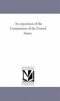 Paperback An Exposition of the Constitution of the United States. Book