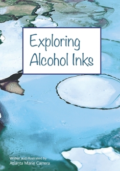 Exploring Alcohol Inks