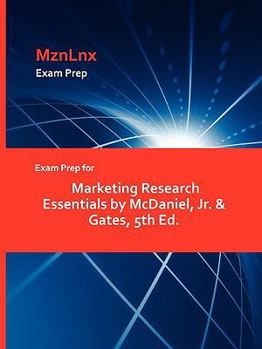 Paperback Exam Prep for Marketing Research Essentials by McDaniel, JR. & Gates, 5th Ed. Book