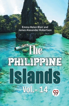 Paperback The Philippine Islands Vol.- 14 Book