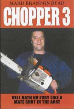 Paperback Chopper 3: Hell Hath No Fury Like a Mate Shot in the Arse Book