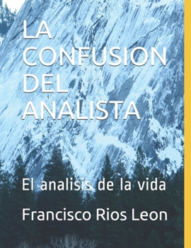 Paperback La Confusion del Analista: El analisis de la vida [Spanish] Book