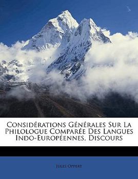 Paperback Considérations Générales Sur La Philologue Comparée Des Langues Indo-Européennes, Discours [French] Book