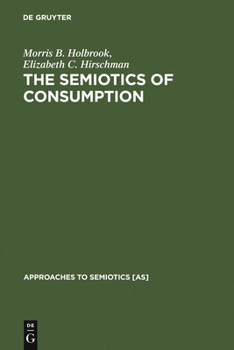 Hardcover The Semiotics of Consumption Book