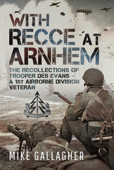 Paperback With Recce at Arnhem: The Recollections of Trooper Des Evans - A 1st Airborne Division Veteran Book