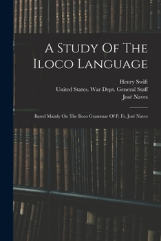 Paperback A Study Of The Iloco Language: Based Mainly On The Iloco Grammar Of P. Fr. José Naves Book
