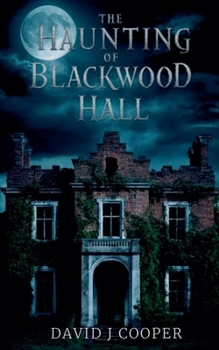 The Haunting of Blackwood Hall