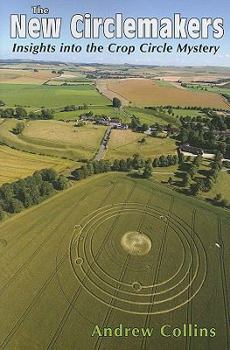 Paperback The New Circlemakers: Insights Into the Crop Circle Mystery Book