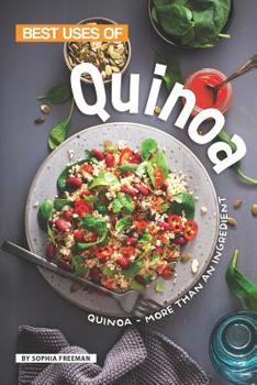 Paperback Best Uses of Quinoa: Quinoa - More than an Ingredient Book