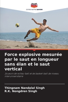 Paperback Force explosive mesurée par le saut en longueur sans élan et le saut vertical [French] Book