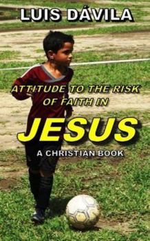 Paperback Attitude to the Risk of Faith in Jesus Book