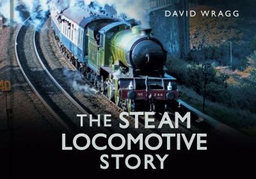 The Steam Locomotive Story (Story series)