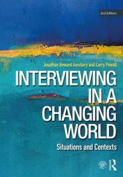 Paperback Interviewing in a Changing World: Situations and Contexts Book