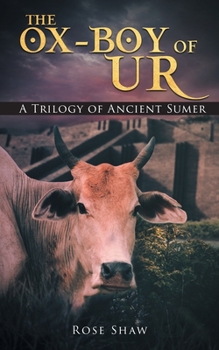 Paperback The Ox-Boy of Ur: A Trilogy of Ancient Sumer Book