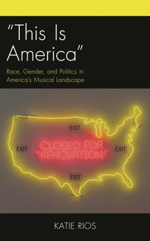 “This Is America”: Race, Gender, and Politics in America’s Musical Landscape - Book  of the Critical Perspectives on Music and Society