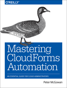 Paperback Mastering Cloudforms Automation: An Essential Guide for Cloud Administrators Book