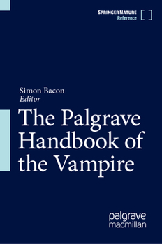 Hardcover The Palgrave Handbook of the Vampire Book