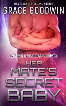 Her Mate's Secret Baby - Book #13 of the Interstellar Brides Chronological