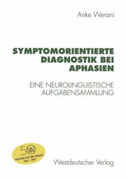 Paperback Symptomorientierte Diagnostik Bei Aphasien: Eine Neurolinguistische Aufgabensammlung [German] Book