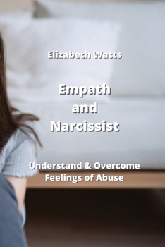 Paperback Empath and Narcissist: Understand & Overcome Feelings of Abuse Book