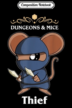 Composition Notebook: Dungeons and Mice RPG D20 Anime Dragons Thief Gamers Gift  Journal/Notebook Blank Lined Ruled 6x9 100 Pages
