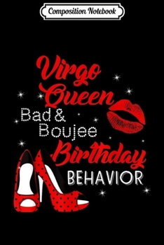 Composition Notebook: Virgo Queen August September Birthday Behavior Gift  Journal/Notebook Blank Lined Ruled 6x9 100 Pages