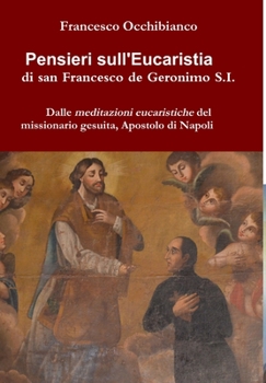 Hardcover Pensieri sull'Eucaristia di san Francesco de Geronimo S.I. [Italian] Book