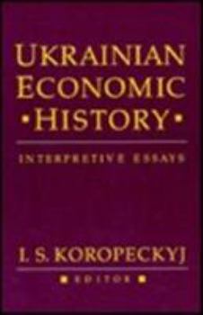 Paperback Ukrainian Economic History: Interpretive Essays Book
